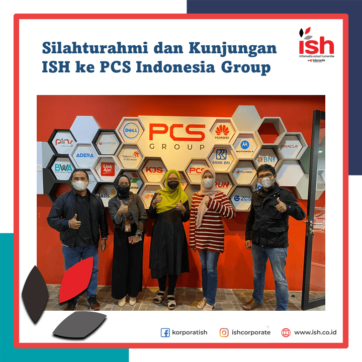 Silahturahmi dan Kunjungan ISH ke PCS Indonesia Group